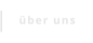 über uns